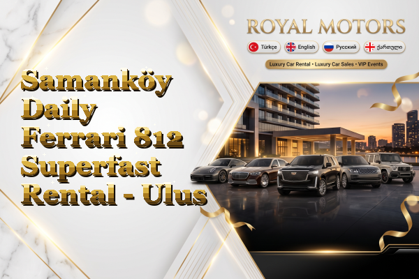 Samanköy Daily Ferrari 812 Superfast Rental - Ulus