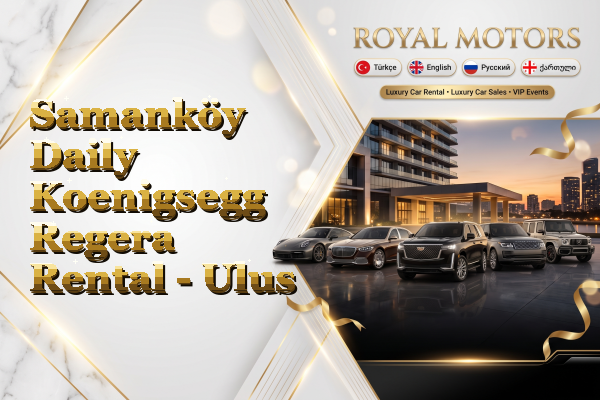 Samanköy Daily Koenigsegg Regera Rental - Ulus