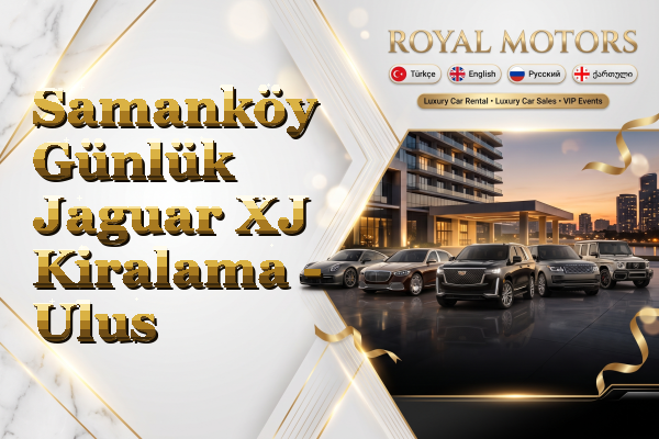 Samanköy Günlük Jaguar XJ Kiralama - Ulus