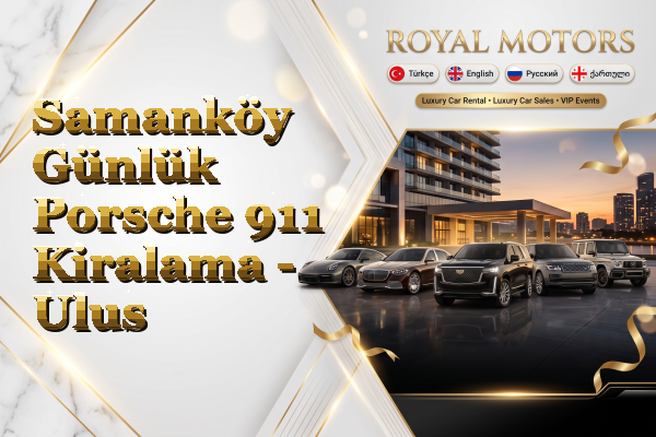 Samanköy Günlük Porsche 911 Kiralama - Ulus