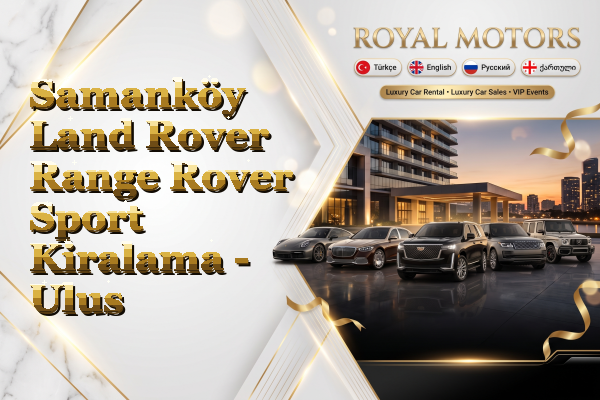 Samanköy Land Rover Range Rover Sport Kiralama - Ulus