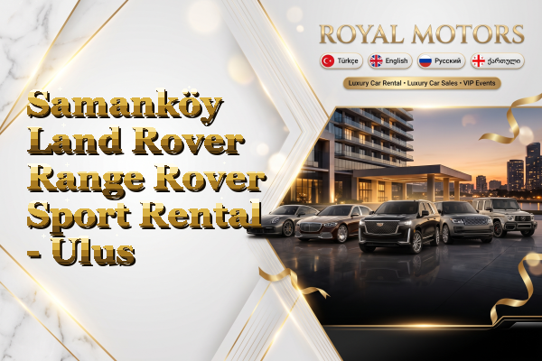 Samanköy Land Rover Range Rover Sport Rental - Ulus