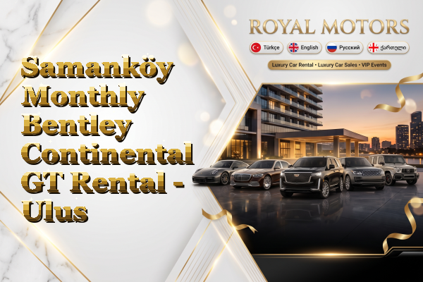 Samanköy Monthly Bentley Continental GT Rental - Ulus