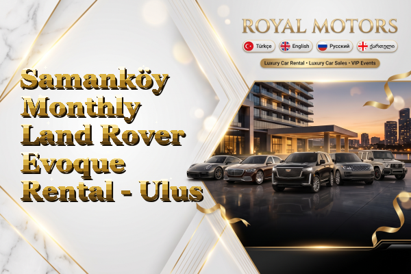 Samanköy Monthly Land Rover Evoque Rental - Ulus