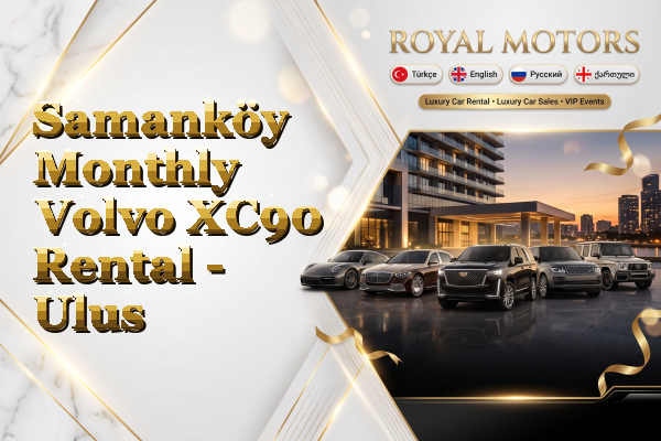 Samanköy Monthly Volvo XC90 Rental - Ulus