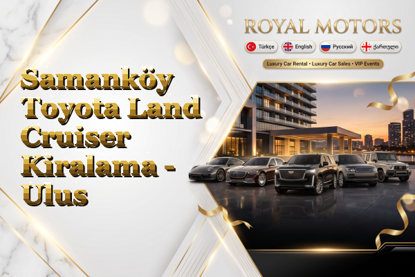 Samanköy Toyota Land Cruiser Kiralama - Ulus