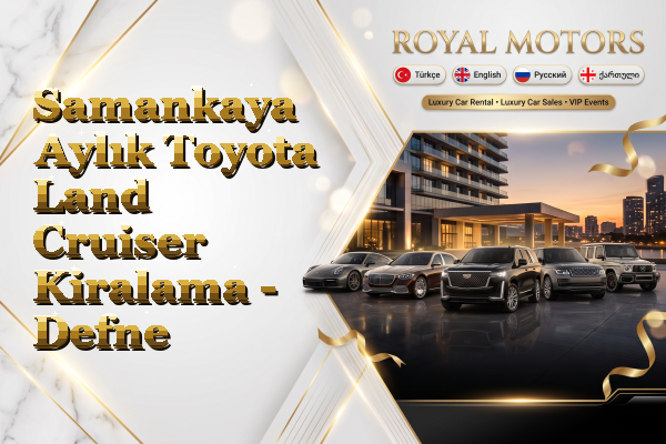 Samankaya Aylık Toyota Land Cruiser Kiralama - Defne