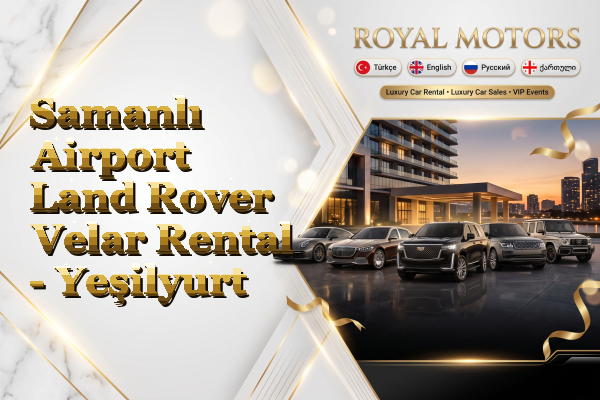 Samanlı Airport Land Rover Velar Rental - Yeşilyurt