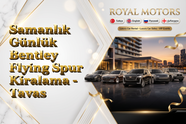 Samanlık Günlük Bentley Flying Spur Kiralama - Tavas