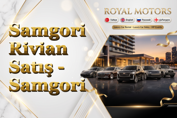 Samgori Rivian Satış - Samgori