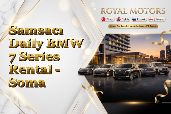 Samsacı Daily BMW 7 Series Rental - Soma