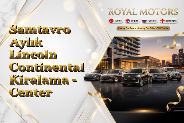 Samtavro Aylık Lincoln Continental Kiralama - Center