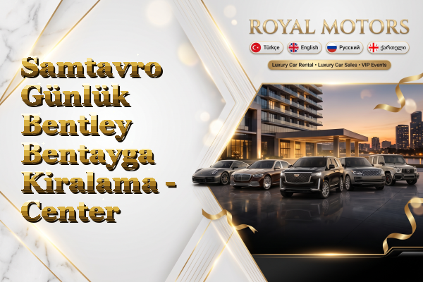 Samtavro Günlük Bentley Bentayga Kiralama - Center