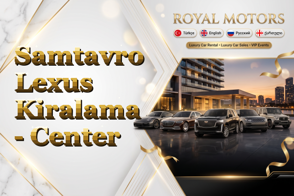 Samtavro Lexus Kiralama - Center