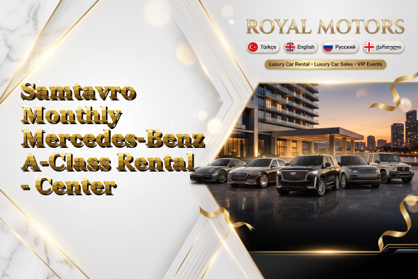 Samtavro Monthly Mercedes-Benz A-Class Rental - Center