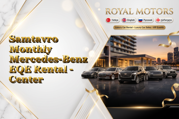 Samtavro Monthly Mercedes-Benz EQE Rental - Center
