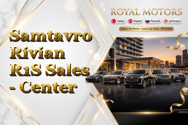Samtavro Rivian R1S Sales - Center