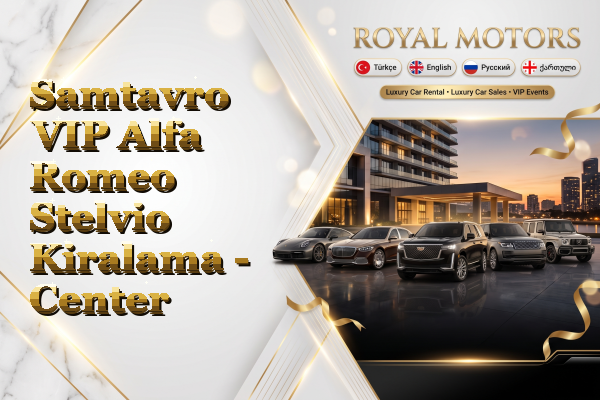 Samtavro VIP Alfa Romeo Stelvio Kiralama - Center