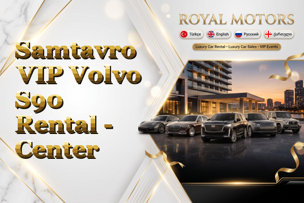 Samtavro VIP Volvo S90 Rental - Center