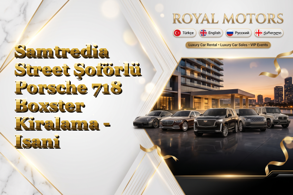 Samtredia Street Şoförlü Porsche 718 Boxster Kiralama - Isani