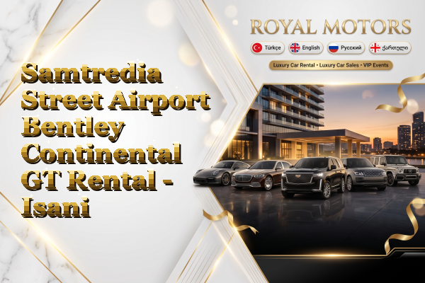 Samtredia Street Airport Bentley Continental GT Rental - Isani