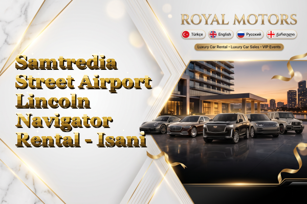 Samtredia Street Airport Lincoln Navigator Rental - Isani