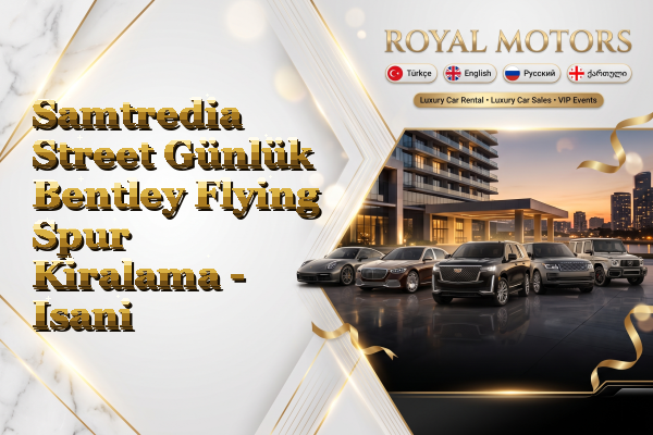 Samtredia Street Günlük Bentley Flying Spur Kiralama - Isani