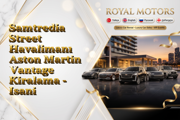 Samtredia Street Havalimanı Aston Martin Vantage Kiralama - Isani