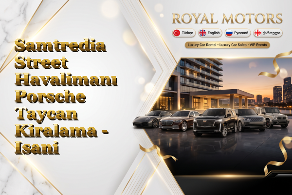 Samtredia Street Havalimanı Porsche Taycan Kiralama - Isani