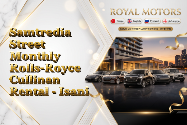 Samtredia Street Monthly Rolls-Royce Cullinan Rental - Isani