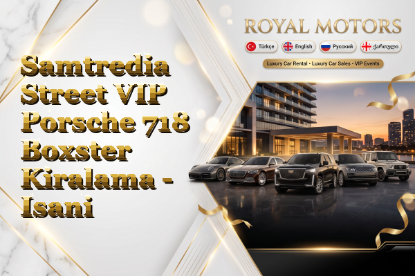Samtredia Street VIP Porsche 718 Boxster Kiralama - Isani