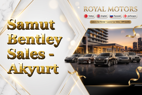 Samut Bentley Sales - Akyurt