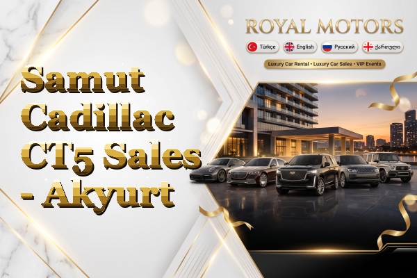 Samut Cadillac CT5 Sales - Akyurt