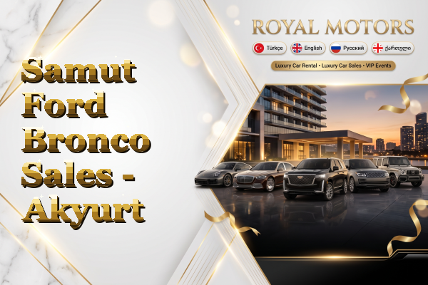 Samut Ford Bronco Sales - Akyurt