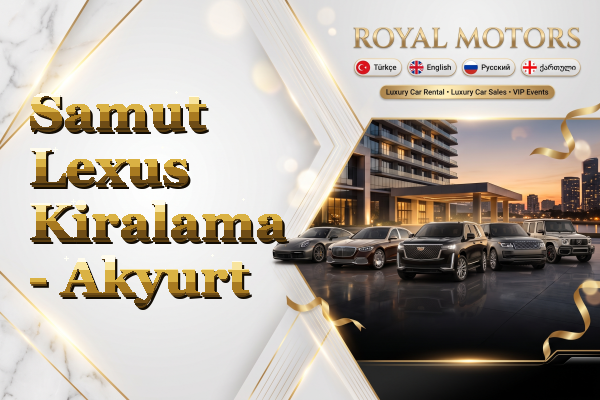 Samut Lexus Kiralama - Akyurt