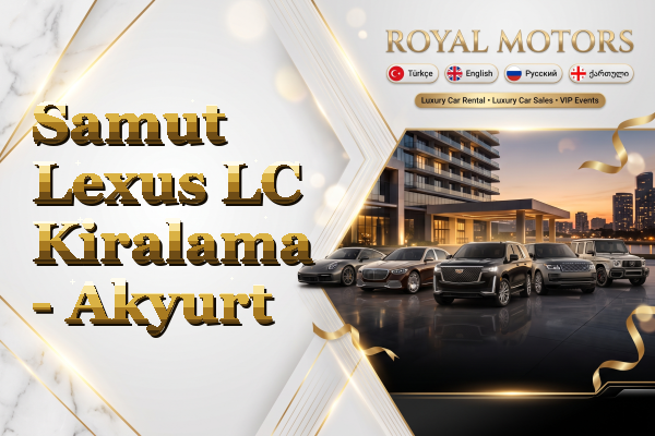 Samut Lexus LC Kiralama - Akyurt