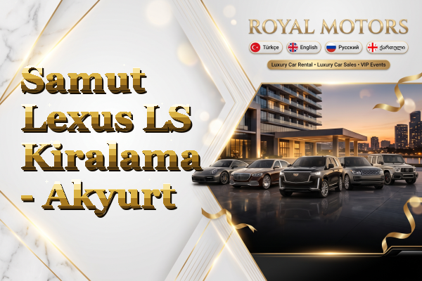 Samut Lexus LS Kiralama - Akyurt