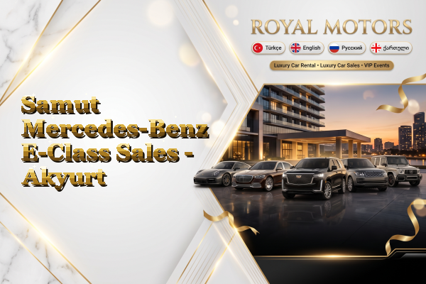 Samut Mercedes-Benz E-Class Sales - Akyurt