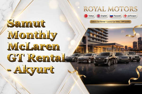 Samut Monthly McLaren GT Rental - Akyurt