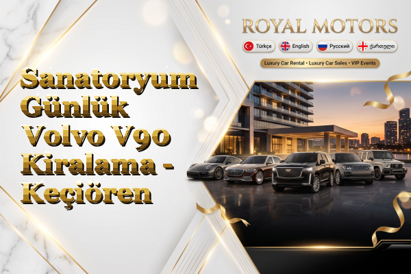 Sanatoryum Günlük Volvo V90 Kiralama - Keçiören