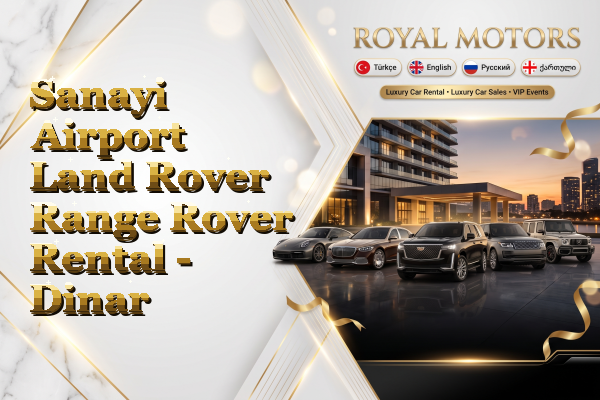 Sanayi Airport Land Rover Range Rover Rental - Dinar