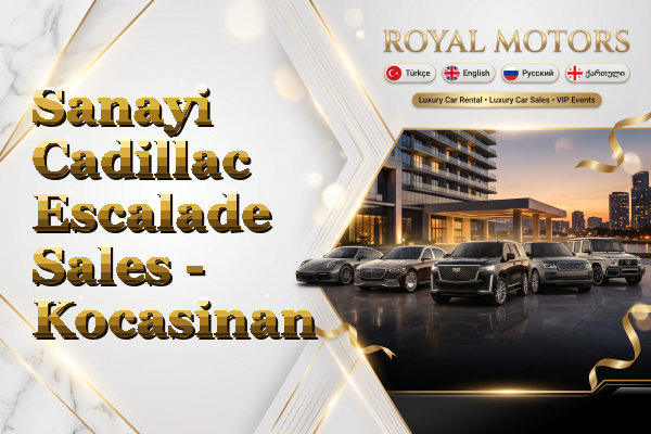 Sanayi Cadillac Escalade Sales - Kocasinan
