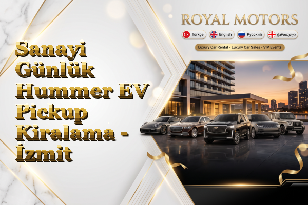 Sanayi Günlük Hummer EV Pickup Kiralama - İzmit