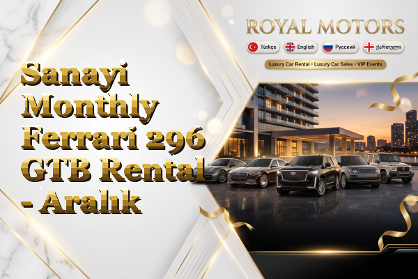 Sanayi Monthly Ferrari 296 GTB Rental - Aralık