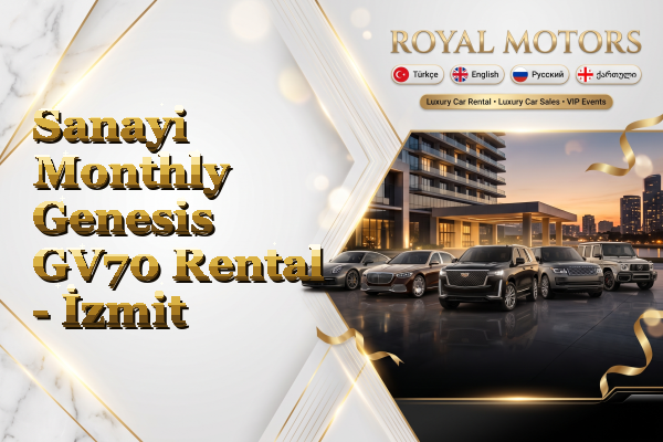 Sanayi Monthly Genesis GV70 Rental - İzmit