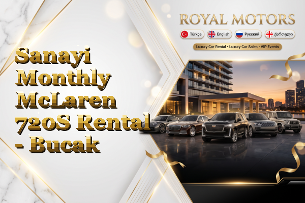 Sanayi Monthly McLaren 720S Rental - Bucak