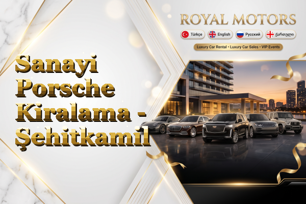 Sanayi Porsche Kiralama - Şehitkamil