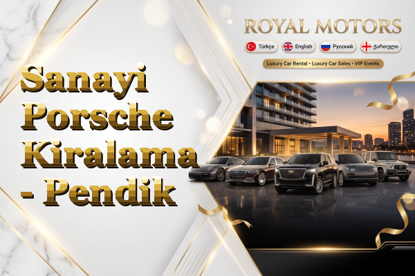 Sanayi Porsche Kiralama - Pendik
