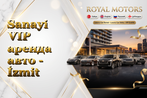 Sanayi VIP аренда авто - İzmit