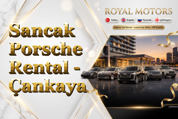 Sancak Porsche Rental - Çankaya
